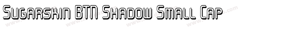 Sugarskin BTN Shadow Small Cap字体转换